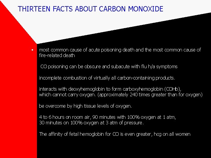 THIRTEEN FACTS ABOUT CARBON MONOXIDE • most common cause of acute poisoning death and