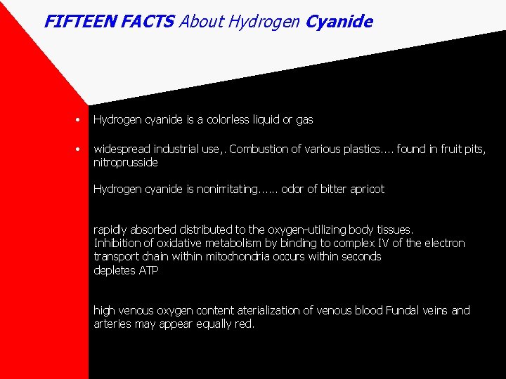 FIFTEEN FACTS About Hydrogen Cyanide • Hydrogen cyanide is a colorless liquid or gas