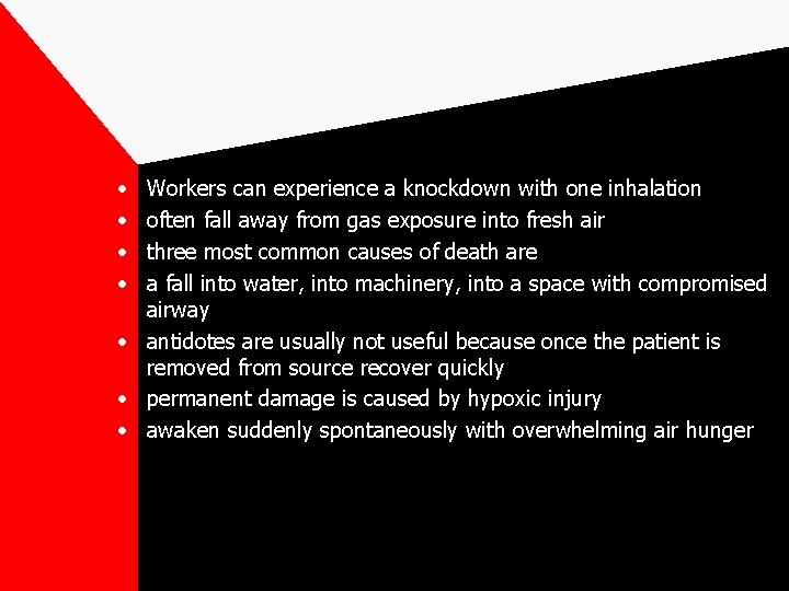  • • Workers can experience a knockdown with one inhalation often fall away