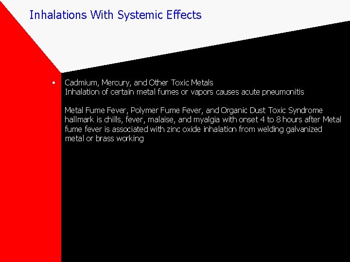 Inhalations With Systemic Effects • Cadmium, Mercury, and Other Toxic Metals Inhalation of certain