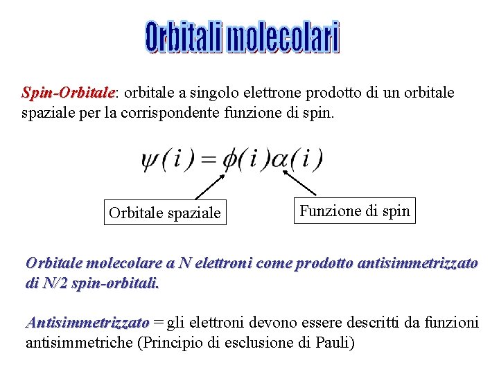 Spin-Orbitale: Spin-Orbitale orbitale a singolo elettrone prodotto di un orbitale spaziale per la corrispondente