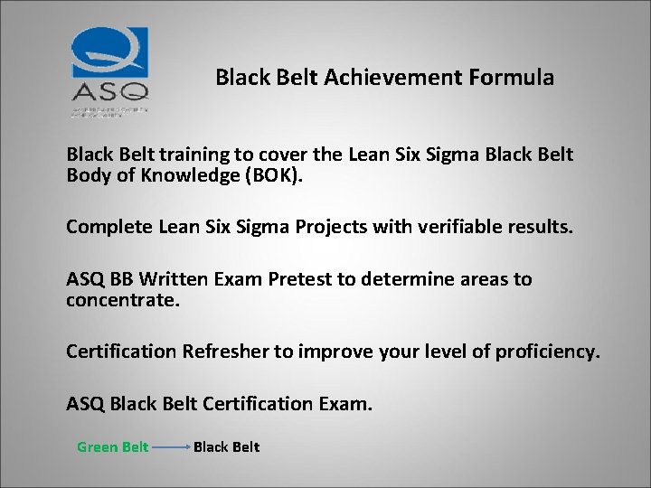 Black Belt Achievement Formula Black Belt training to cover the Lean Six Sigma Black
