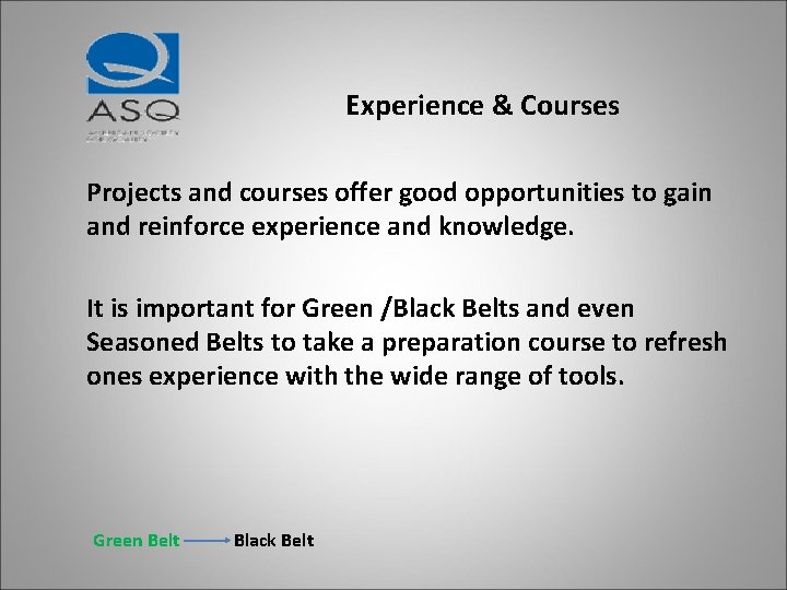 Experience & Courses Projects and courses offer good opportunities to gain and reinforce experience