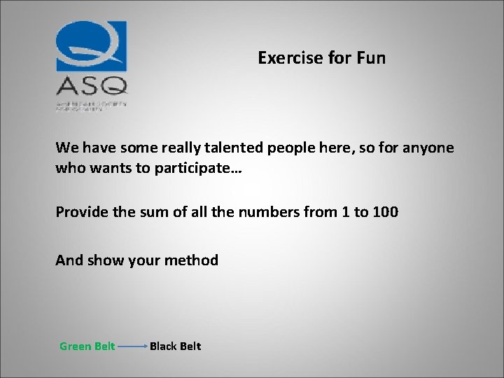 Exercise for Fun We have some really talented people here, so for anyone who