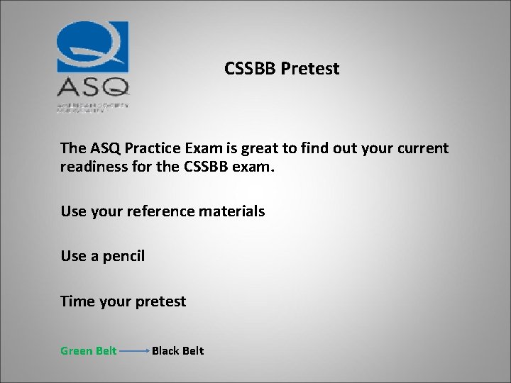 CSSBB Pretest The ASQ Practice Exam is great to find out your current readiness