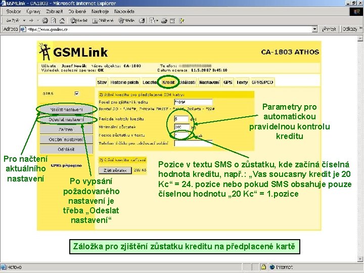 Parametry pro automatickou pravidelnou kontrolu kreditu Pro načtení aktuálního nastavení Po vypsání požadovaného nastavení