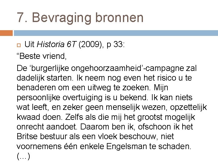 7. Bevraging bronnen Uit Historia 6 T (2009), p 33: “Beste vriend, De ‘burgerlijke