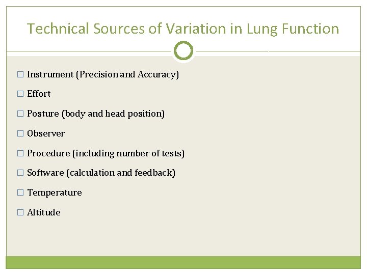 Technical Sources of Variation in Lung Function � Instrument (Precision and Accuracy) � Effort