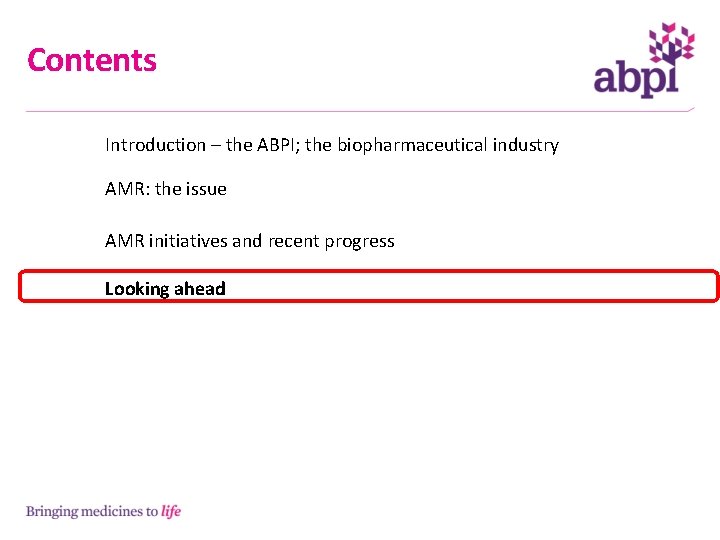 Contents Introduction – the ABPI; the biopharmaceutical industry AMR: the issue AMR initiatives and