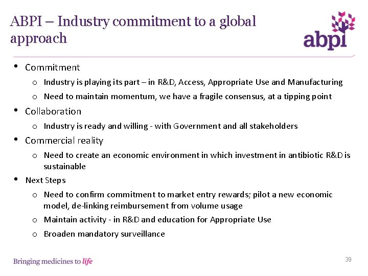 ABPI – Industry commitment to a global approach • Commitment o Industry is playing