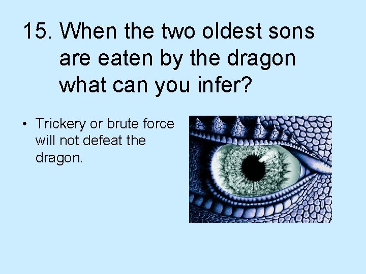 15. When the two oldest sons are eaten by the dragon what can you