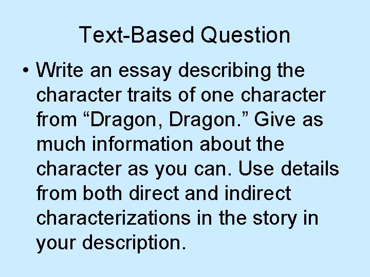 Text-Based Question • Write an essay describing the character traits of one character from