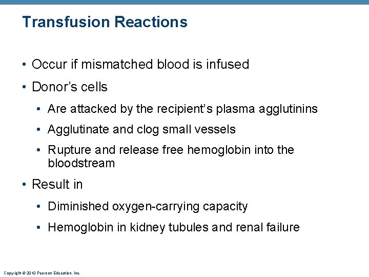 Transfusion Reactions • Occur if mismatched blood is infused • Donor’s cells • Are