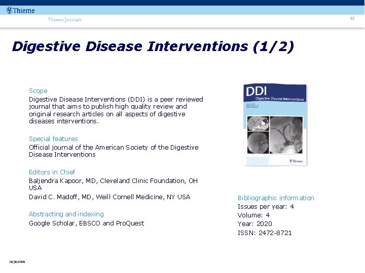 11 Thieme Journals Digestive Disease Interventions (1/2) Scope Digestive Disease Interventions (DDI) is a