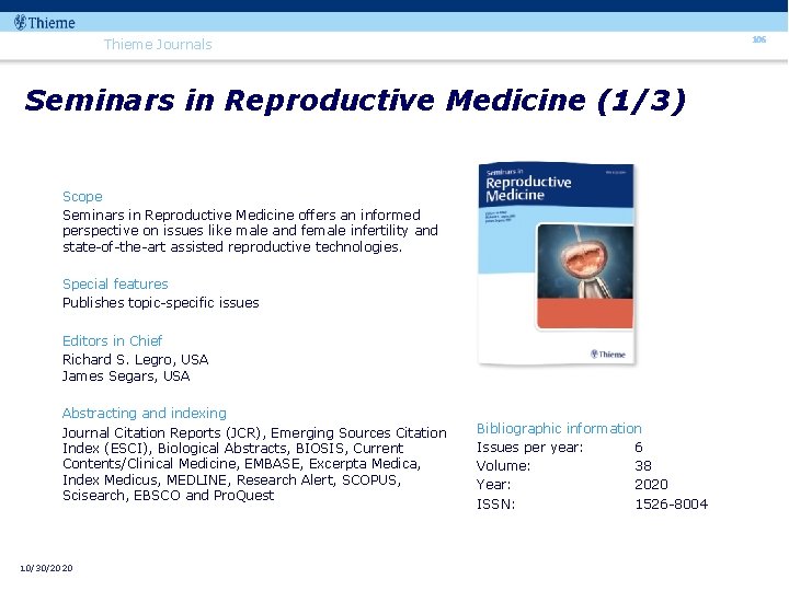 106 Thieme Journals Seminars in Reproductive Medicine (1/3) Scope Seminars in Reproductive Medicine offers