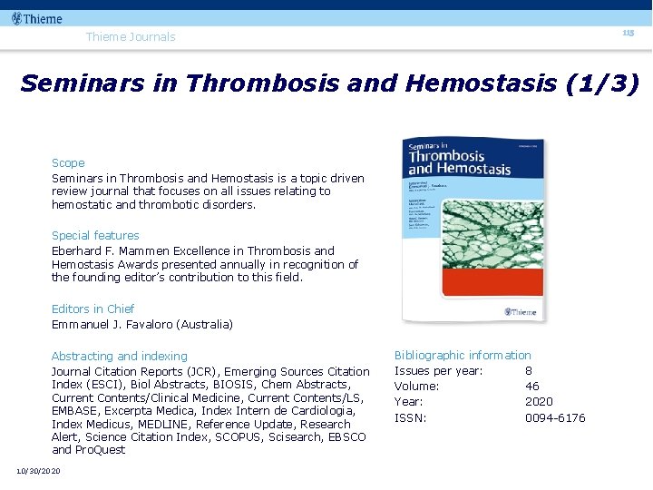 115 Thieme Journals Seminars in Thrombosis and Hemostasis (1/3) Scope Seminars in Thrombosis and