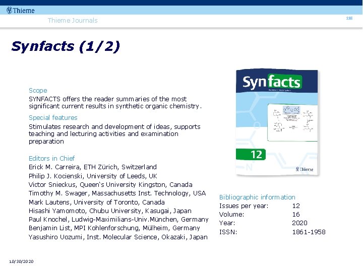 118 Thieme Journals Synfacts (1/2) Scope SYNFACTS offers the reader summaries of the most
