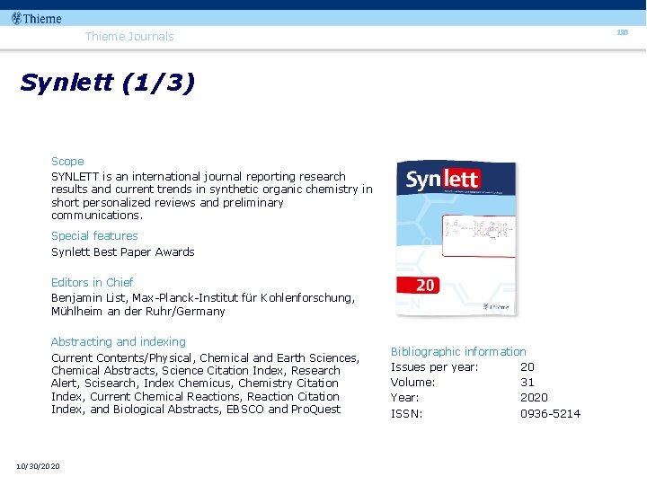 120 Thieme Journals Synlett (1/3) Scope SYNLETT is an international journal reporting research results