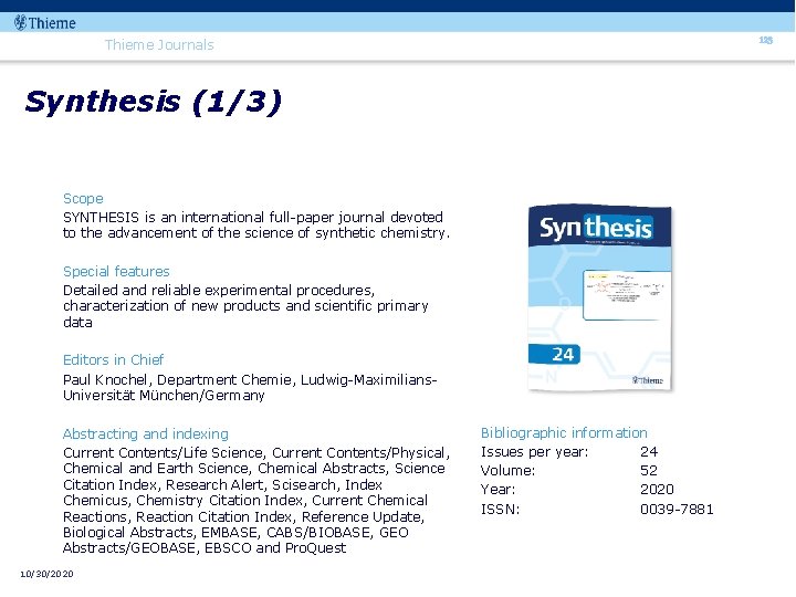 123 Thieme Journals Synthesis (1/3) Scope SYNTHESIS is an international full-paper journal devoted to