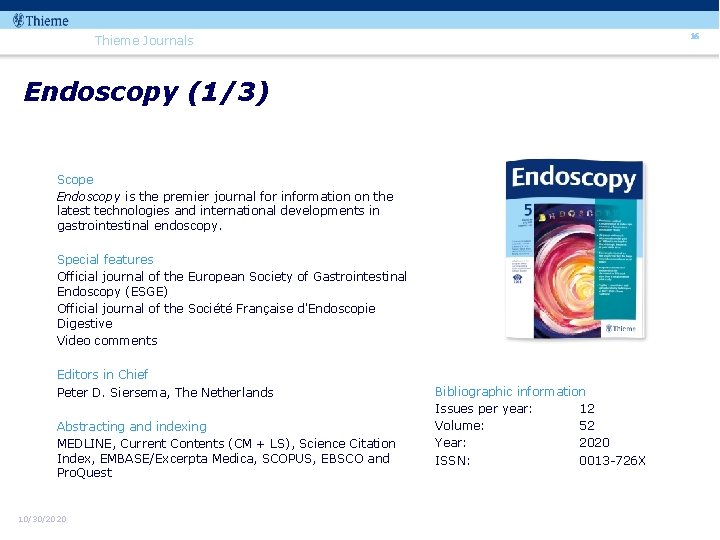 16 Thieme Journals Endoscopy (1/3) Scope Endoscopy is the premier journal for information on