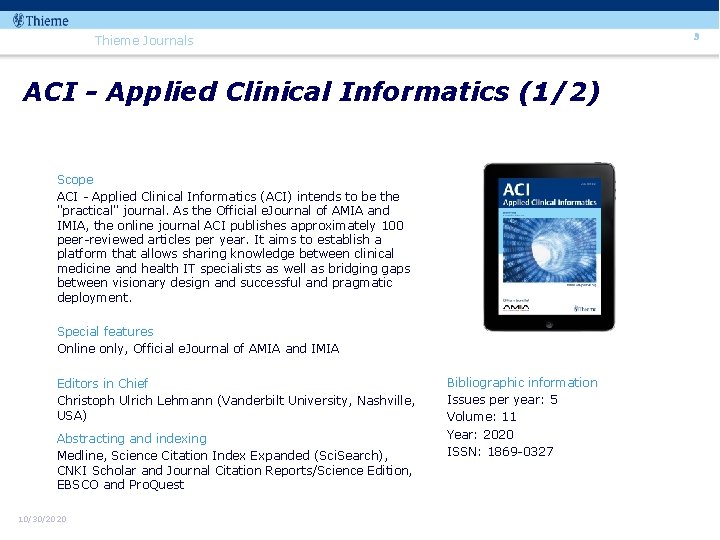 3 Thieme Journals ACI - Applied Clinical Informatics (1/2) Scope ACI - Applied Clinical