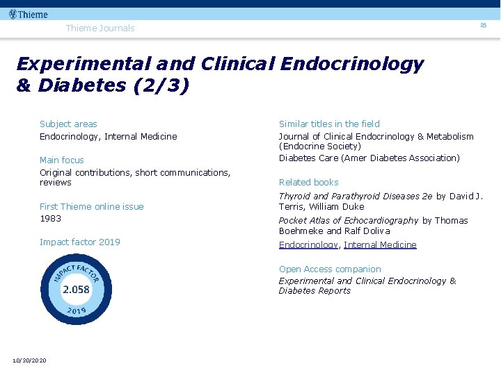 23 Thieme Journals Experimental and Clinical Endocrinology & Diabetes (2/3) Subject areas Endocrinology, Internal