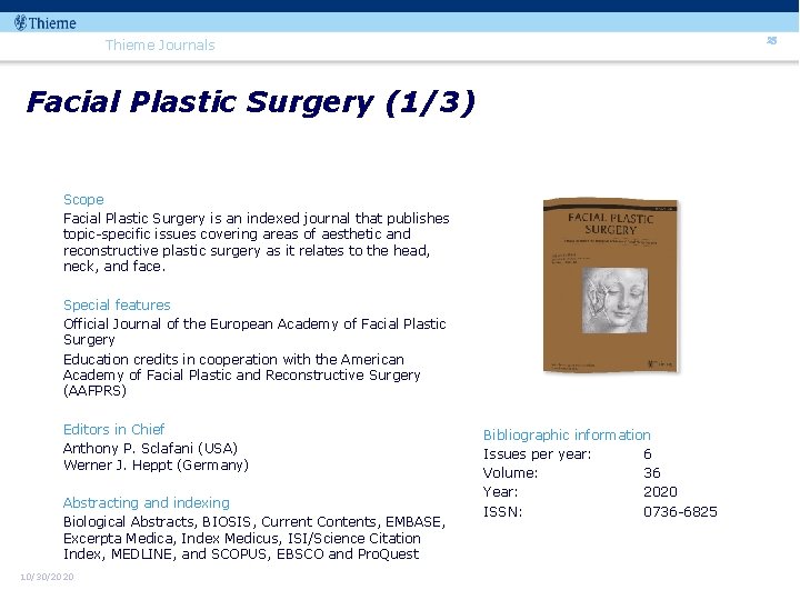 25 Thieme Journals Facial Plastic Surgery (1/3) Scope Facial Plastic Surgery is an indexed