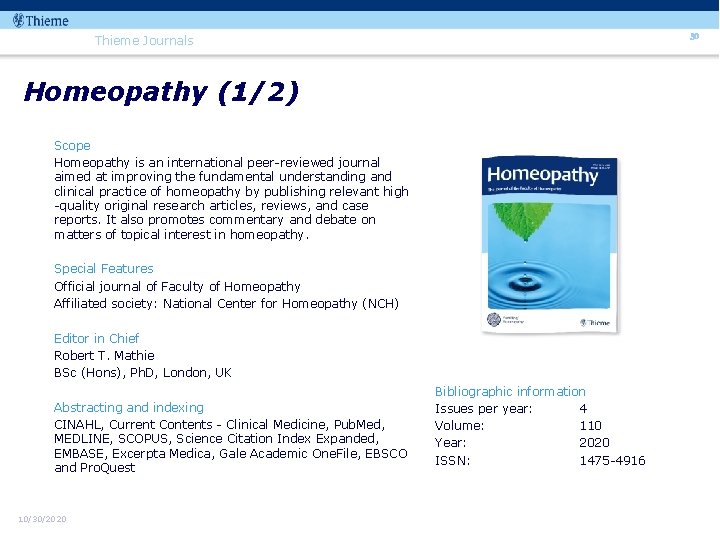 30 Thieme Journals Homeopathy (1/2) Scope Homeopathy is an international peer-reviewed journal aimed at