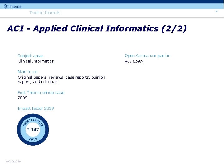 4 Thieme Journals ACI - Applied Clinical Informatics (2/2) Subject areas Clinical Informatics Main