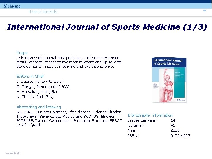 40 Thieme Journals International Journal of Sports Medicine (1/3) Scope This respected journal now