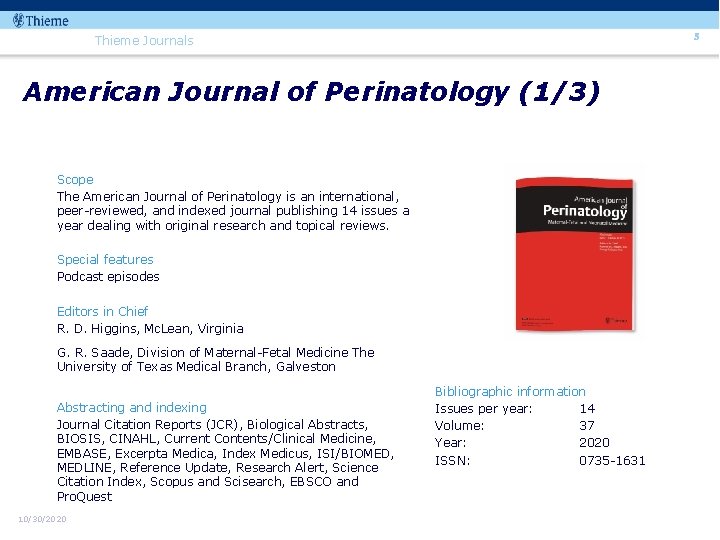 5 Thieme Journals American Journal of Perinatology (1/3) Scope The American Journal of Perinatology