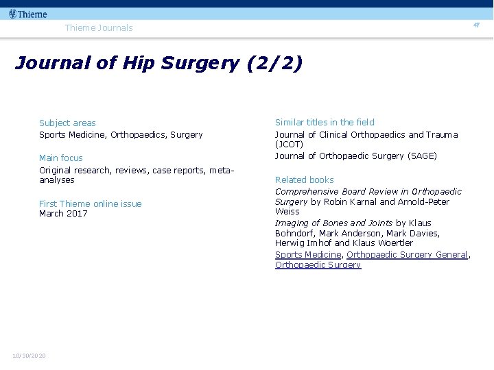 47 Thieme Journals Journal of Hip Surgery (2/2) Subject areas Sports Medicine, Orthopaedics, Surgery