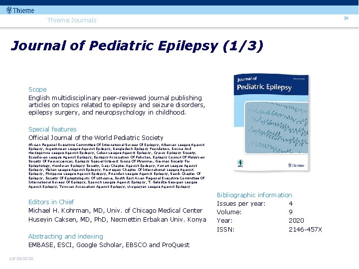 54 Thieme Journals Journal of Pediatric Epilepsy (1/3) Scope English multidisciplinary peer-reviewed journal publishing