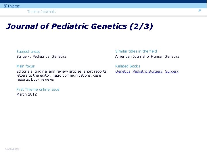 58 Thieme Journals Journal of Pediatric Genetics (2/3) Subject areas Surgery, Pediatrics, Genetics Similar