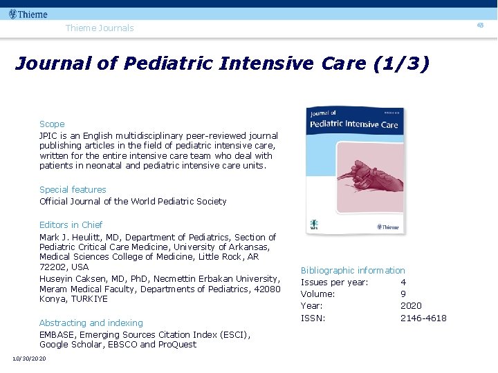 63 Thieme Journals Journal of Pediatric Intensive Care (1/3) Scope JPIC is an English