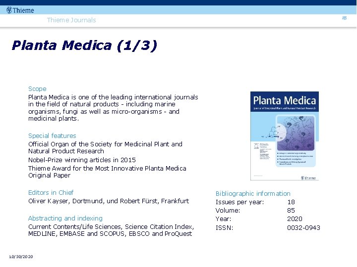 85 Thieme Journals Planta Medica (1/3) Scope Planta Medica is one of the leading