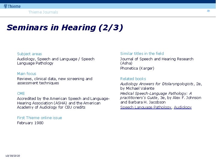 89 Thieme Journals Seminars in Hearing (2/3) Subject areas Audiology, Speech and Language /