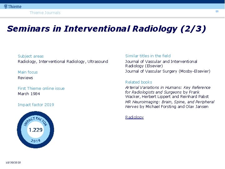 92 Thieme Journals Seminars in Interventional Radiology (2/3) Subject areas Radiology, Interventional Radiology, Ultrasound