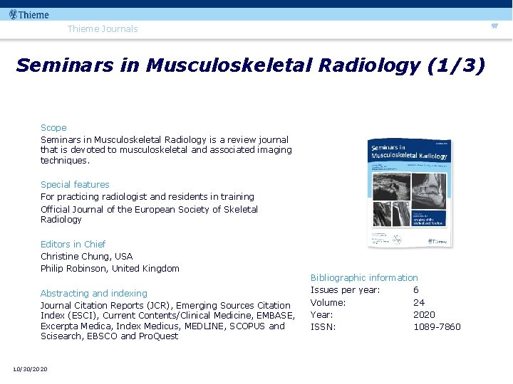 97 Thieme Journals Seminars in Musculoskeletal Radiology (1/3) Scope Seminars in Musculoskeletal Radiology is