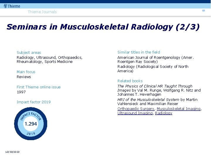 98 Thieme Journals Seminars in Musculoskeletal Radiology (2/3) Subject areas Radiology, Ultrasound, Orthopaedics, Rheumatology,