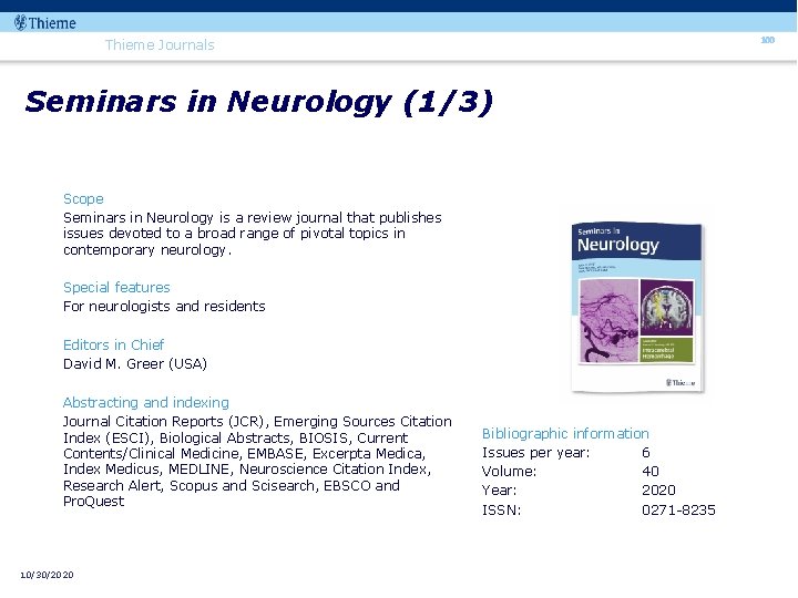 100 Thieme Journals Seminars in Neurology (1/3) Scope Seminars in Neurology is a review