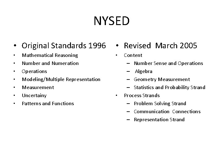 NYSED • Original Standards 1996 • • Mathematical Reasoning Number and Numeration Operations Modeling/Multiple