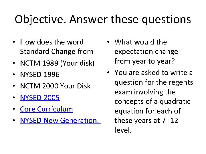 Objective. Answer these questions • How does the word • What would the Standard