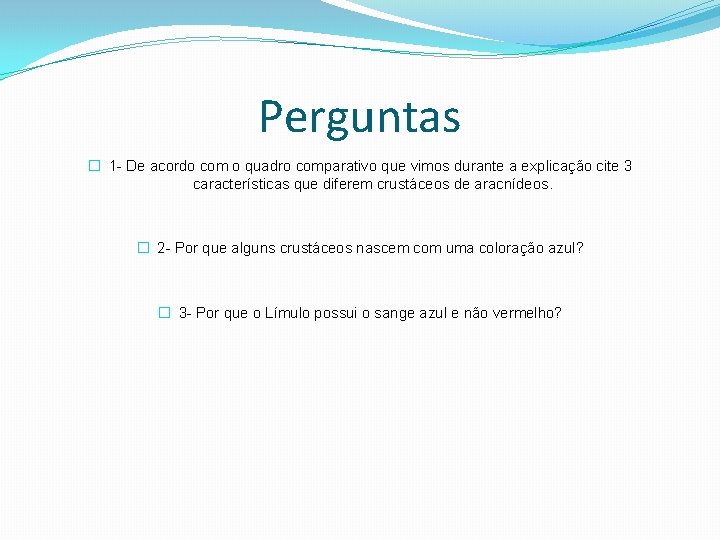 Perguntas � 1 - De acordo com o quadro comparativo que vimos durante a