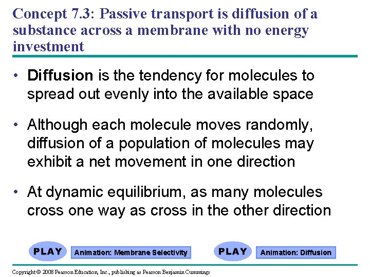 Concept 7. 3: Passive transport is diffusion of a substance across a membrane with