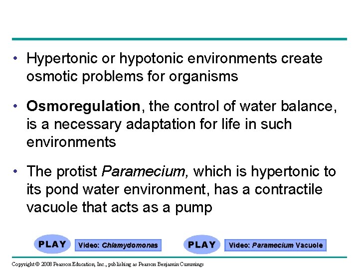  • Hypertonic or hypotonic environments create osmotic problems for organisms • Osmoregulation, the