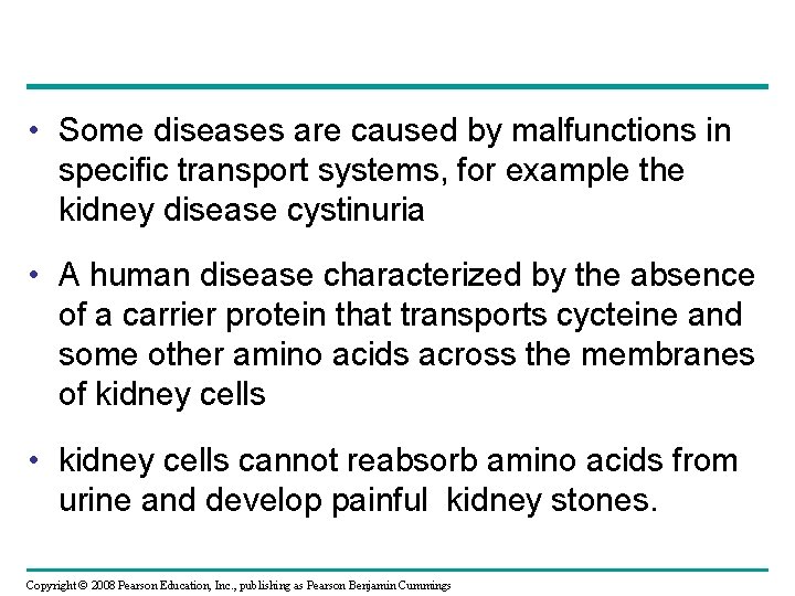  • Some diseases are caused by malfunctions in specific transport systems, for example