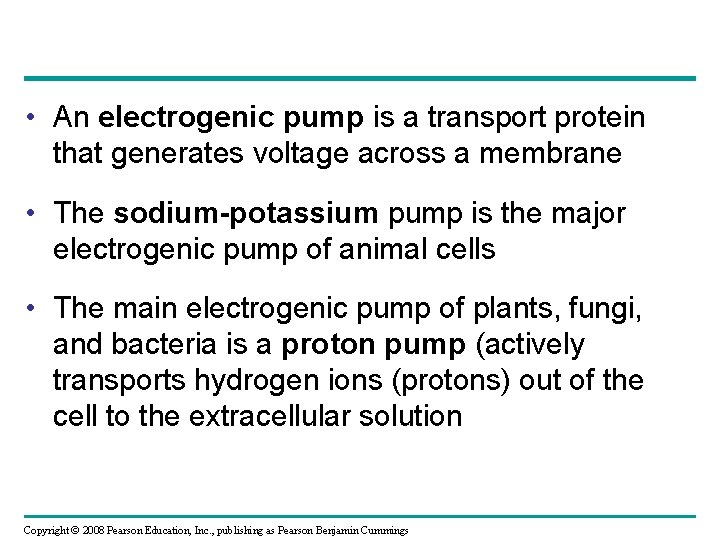  • An electrogenic pump is a transport protein that generates voltage across a