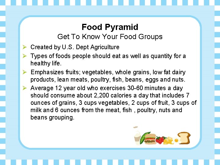 Food Pyramid Get To Know Your Food Groups Ø Created by U. S. Dept