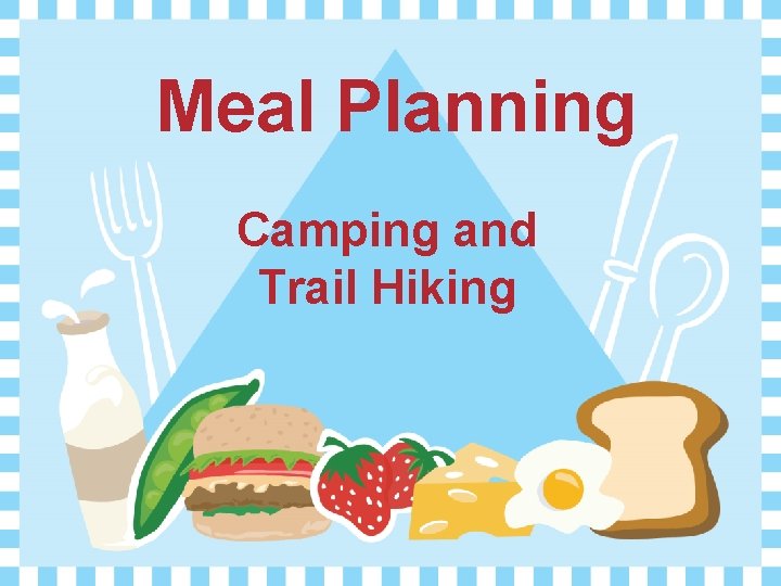 Meal Planning Camping and Trail Hiking 